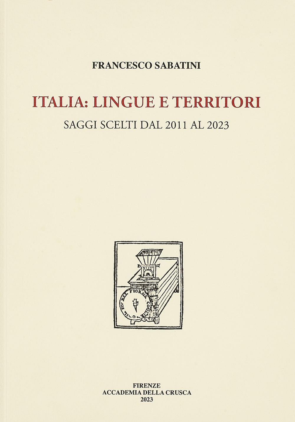 Italia: lingue e territori. Saggi scelti dal 2011 al 2023