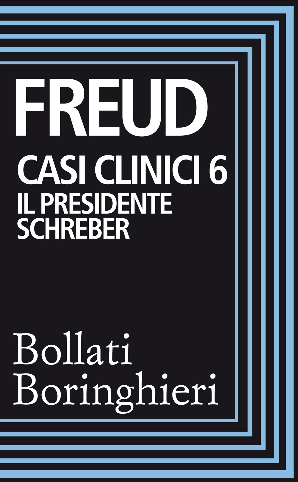 Casi clinici. Vol. 6: Il presidente Schreber