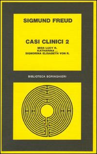 Casi clinici. Vol. 2: Miss Lucy R. Katharina...-Signorina Elisabeth von R.