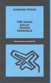 Tre saggi sulla teoria sessuale. Al di là del principio del piacere