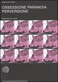 Ossessione, paranoia, perversione. Raccolta di scritti