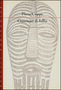 Guaritori di follia. Storie dell'altopiano Dogon