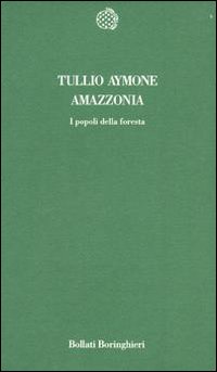 Amazzonia. I popoli della foresta