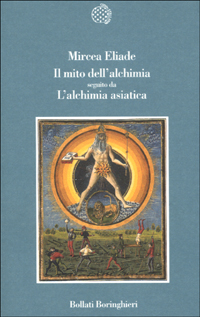 Il mito dell'alchimia. Seguito da «L'alchimia asiatica»