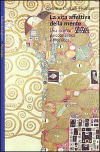 La vita affettiva della mente. Una ricerca psicoanalitica e filosofica
