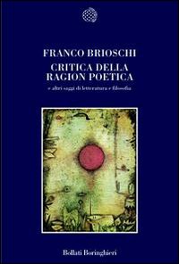 Critica della ragion poetica e altri saggi di letteratura e filosofia