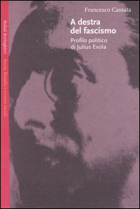 A destra del fascismo. Profilo politico di Julius Evola