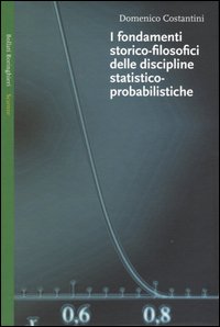 I fondamenti storico-filosofici delle discipline statistico-probabilistiche