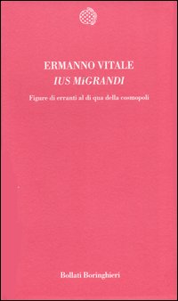 Ius migrandi. Figure di erranti al di qua della cosmopoli
