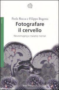 Fotografare il cervello. Neuroimaging e malattie mentali