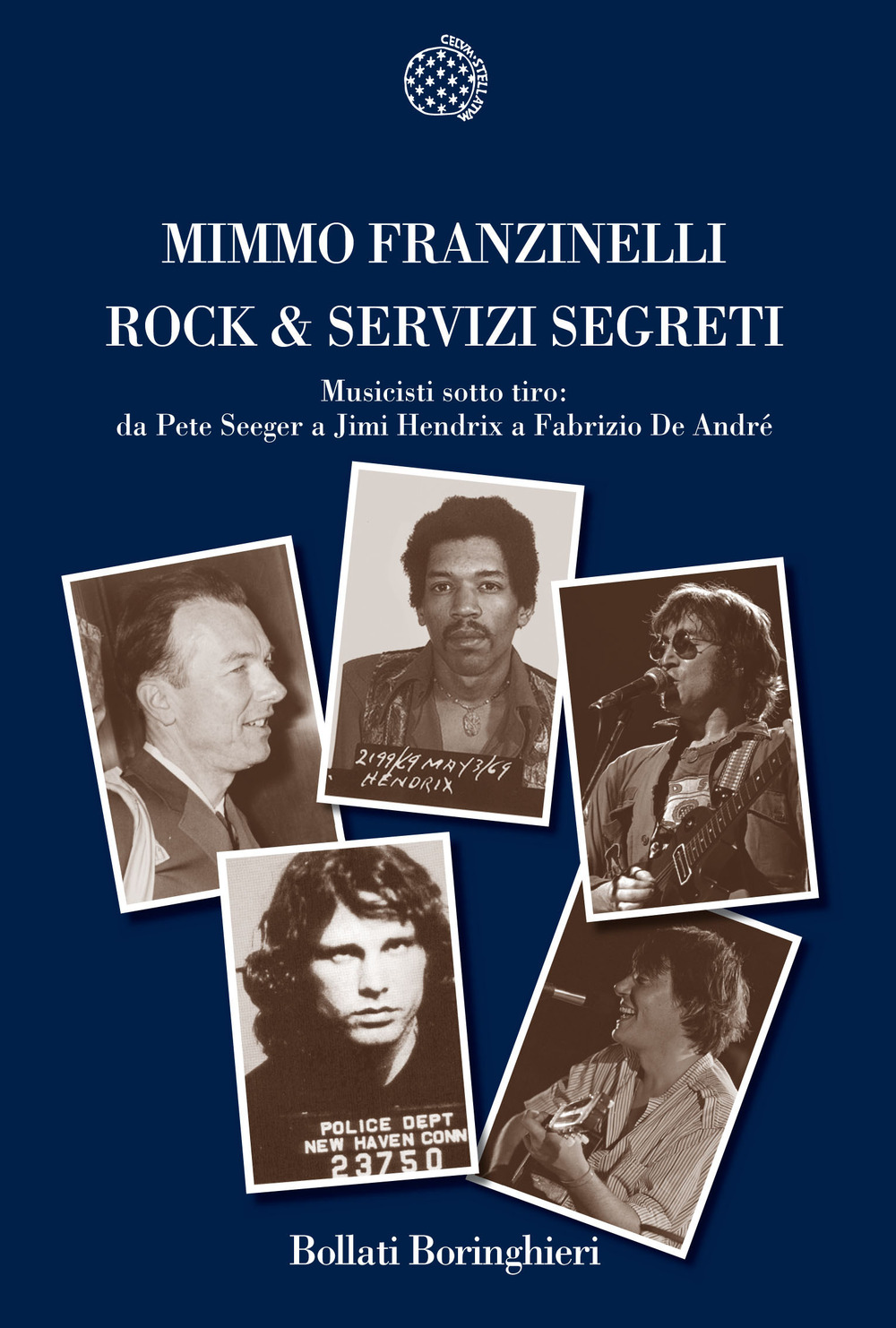 Rock & servizi segreti. Musicisti sotto tiro: Da Pete Seeger a Jimi Hendrix a Fabrizio De André