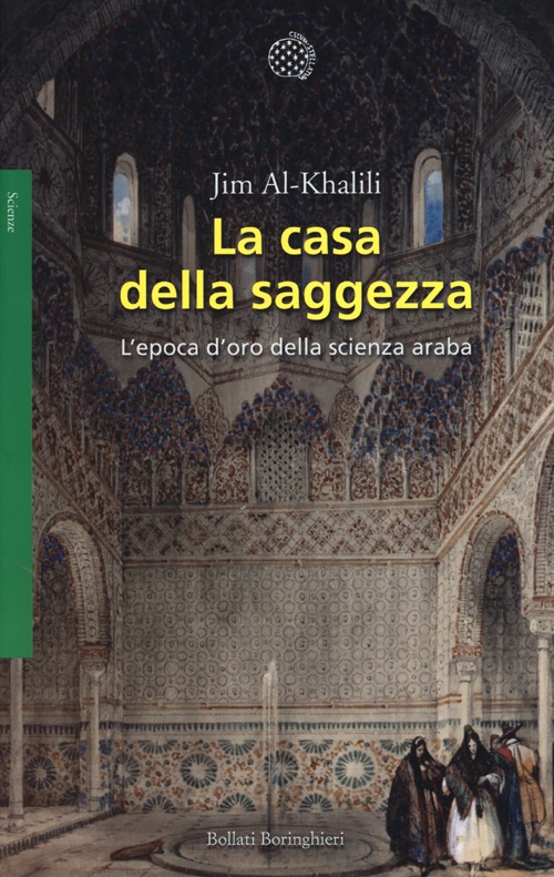 La casa della saggezza. L'epoca d'oro della scienza araba
