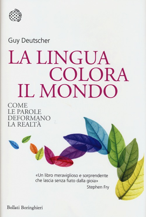 La lingua colora il mondo. Come le parole deformano la realtà