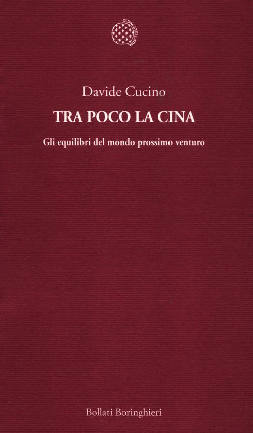 Tra poco la Cina. Gli equilibri del mondo prossimo venturo