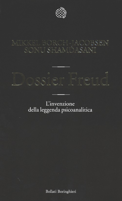Dossier Freud. L'invenzione della leggenda psicoanalitica