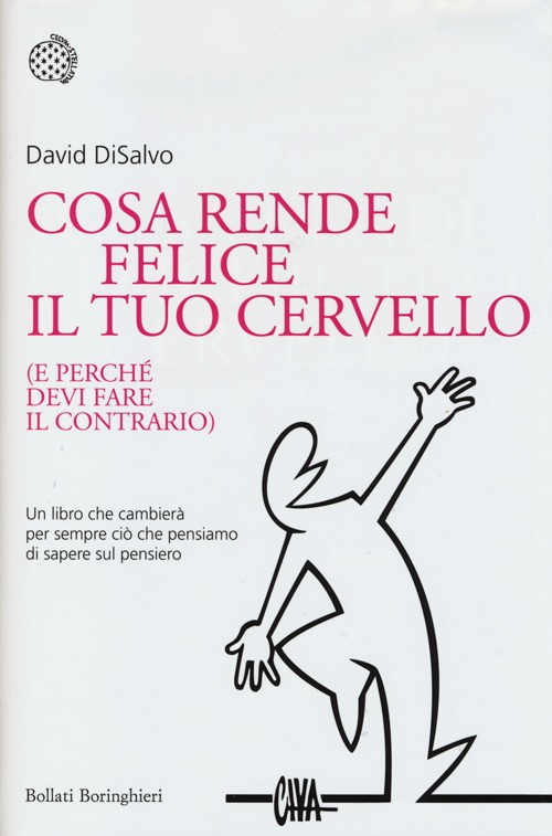 Cosa rende felice il tuo cervello (e perché devi fare il contrario)
