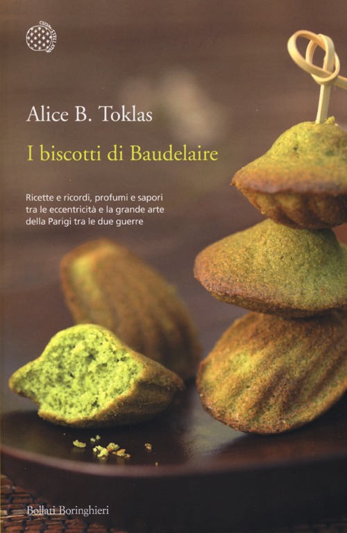 I biscotti di Baudelaire. Il libro di cucina di Alice B. Toklas