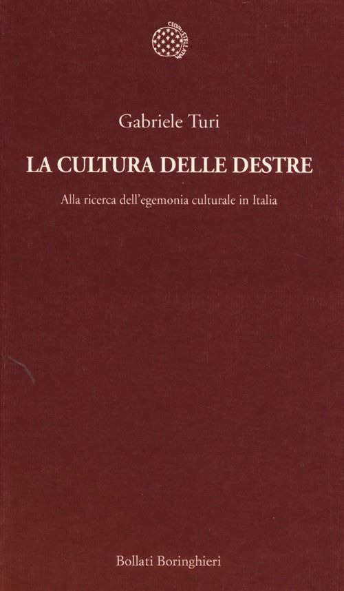 La cultura delle destre. Alla ricerca dell'egemonia culturale in Italia