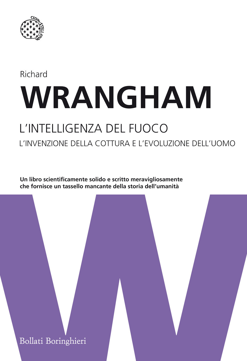 L'intelligenza del fuoco. L'invenzione della cottura e l'evoluzione dell'uomo