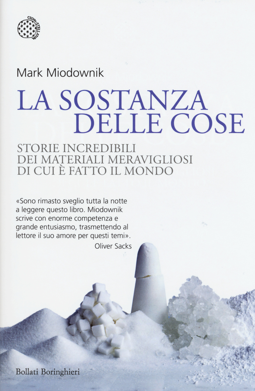 La sostanza delle cose. Storie incredibili dei materiali meravigliosi di cui è fatto il mondo