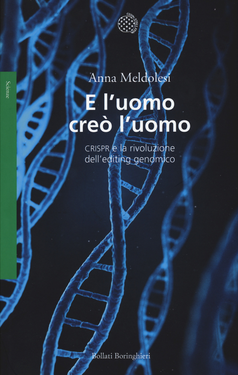 E l'uomo creò l'uomo. CRISPR e la rivoluzione dell’editing genomico