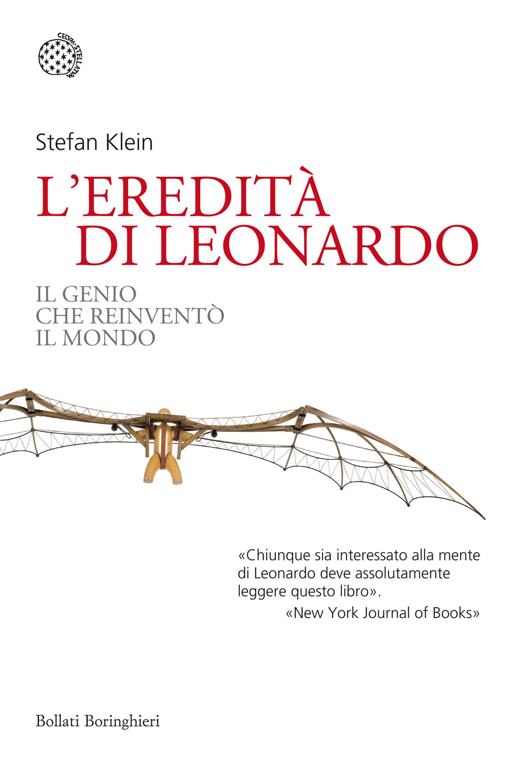 L'eredità di Leonardo. Il genio che reinventò il mondo