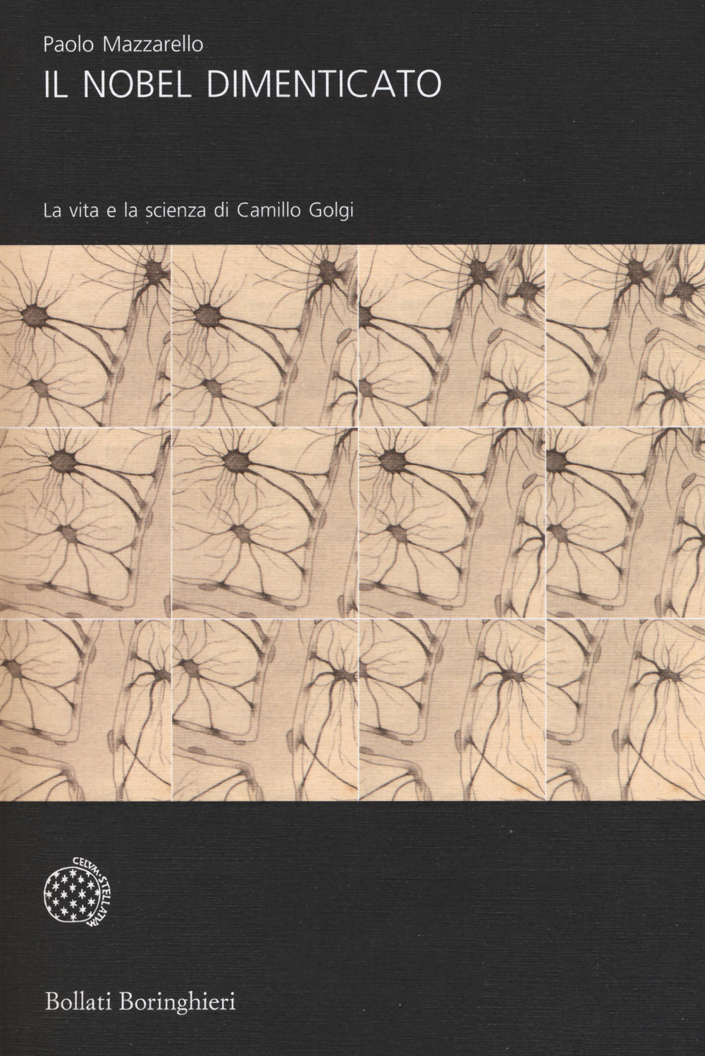 Il Nobel dimenticato. La vita e la scienza di Camillo Golgi