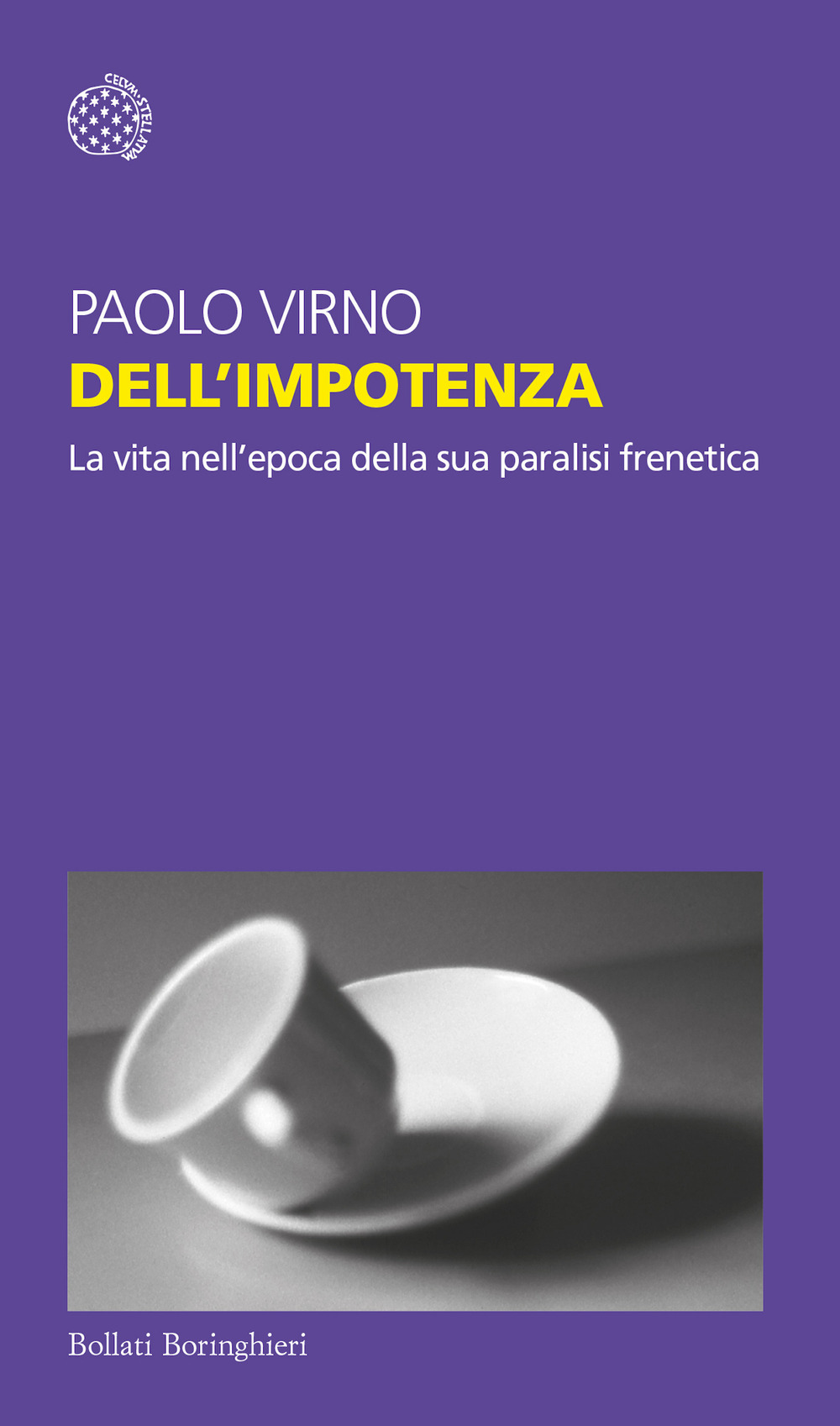Delll’impotenza. La vita nell'epoca della sua paralisi frenetica