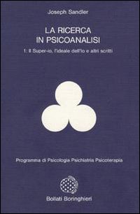 La ricerca in psicoanalisi. Vol. 1: Il super-Io, l'Ideale dell'io e altri scritti