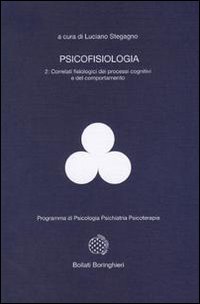 Psicofisiologia. Vol. 2: Correlati fisiologici dei processi cognitivi e del comportamento
