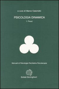 Psicologia dinamica. Vol. 1: Freud