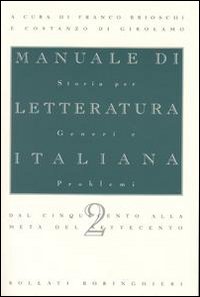 Manuale di letteratura italiana. Vol. 2: Dal Cinquecento alla metà del Settecento