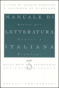 Manuale di letteratura italiana. Vol. 3: Dalla metà del Settecento all'Unità d'italia