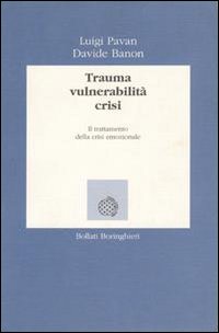 Trauma, vulnerabilità, crisi. Il trattamento della crisi emozionale