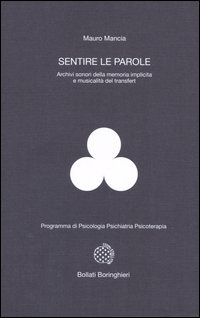 Sentire le parole. Archivi sonori della memoria implicita e musicalità del transfert