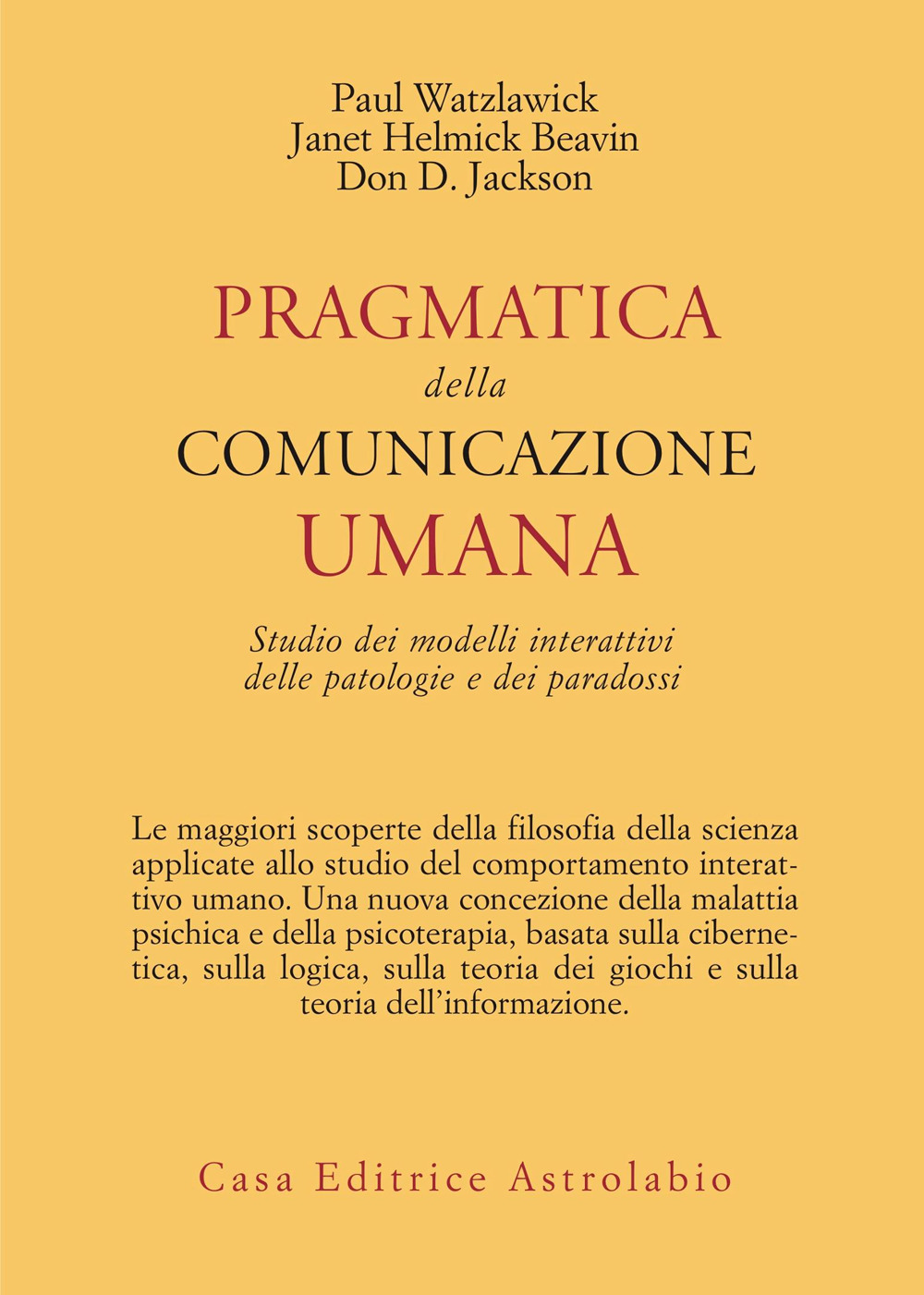 Pragmatica della comunicazione umana. Studio dei modelli interattivi, delle patologie e dei paradossi
