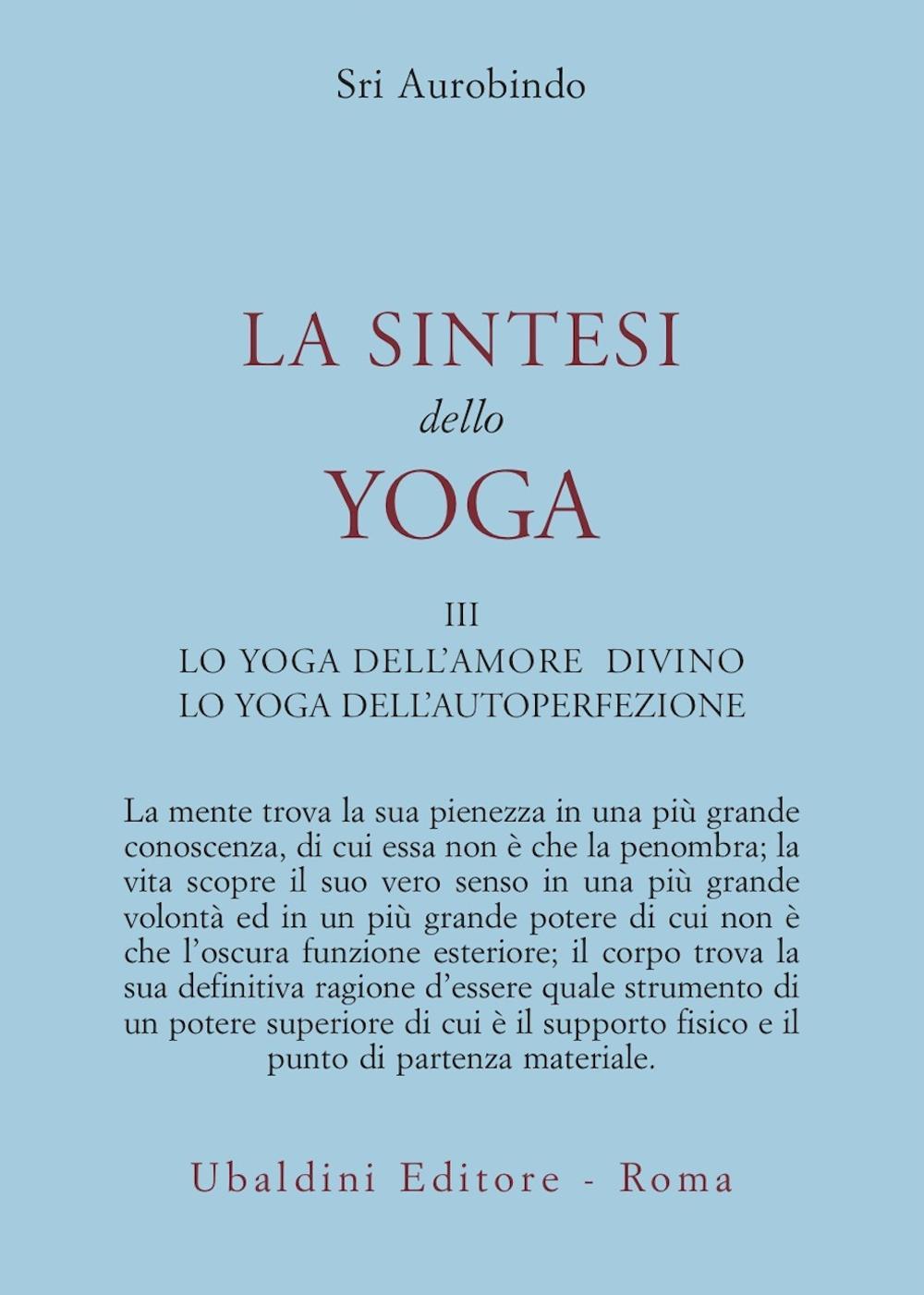 La sintesi dello yoga. Vol. 3: Lo yoga della perfezione di sé