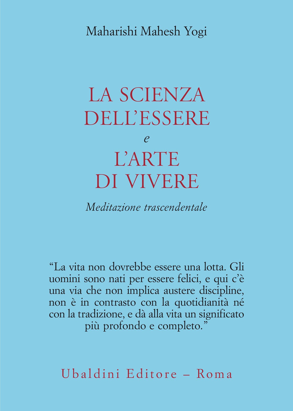 La scienza dell'essere e l'arte di vivere. Meditazione trascendentale