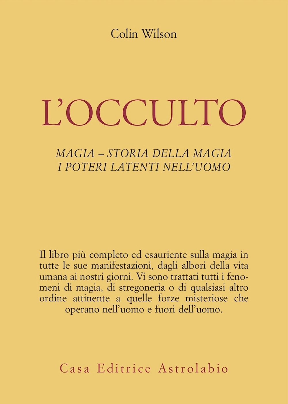 L'occulto. Magia. Storia della magia. I poteri latenti dell'uomo