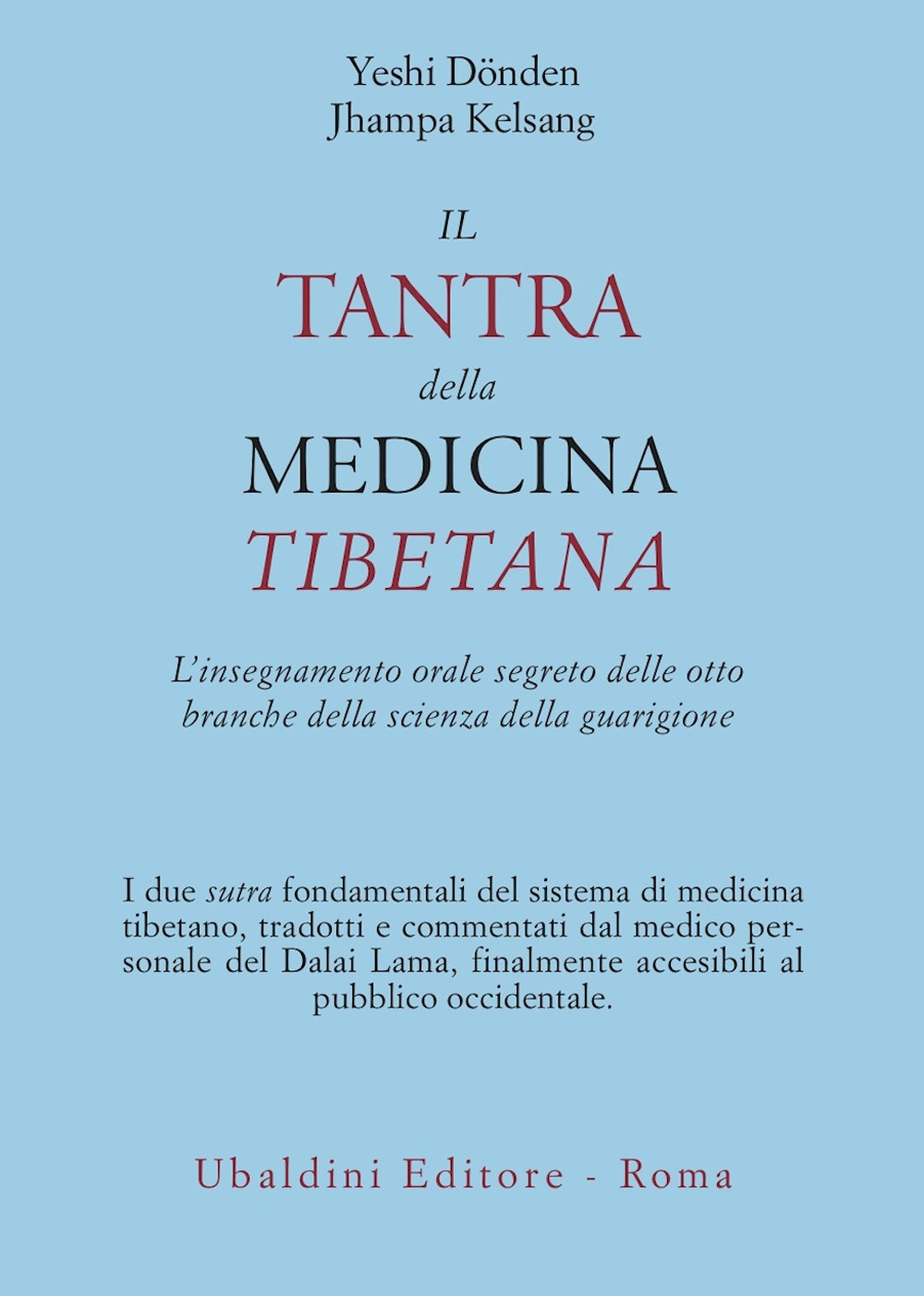Il tantra della medicina tibetana. L'insegnamento orale segreto delle otto branche della scienza della guarigione