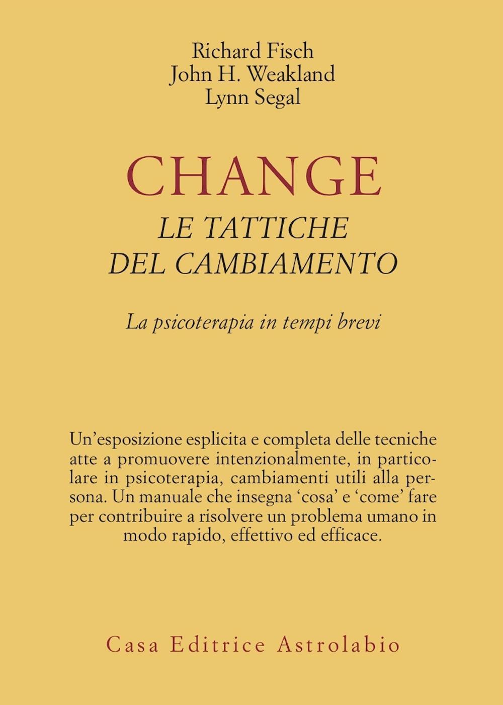 Change: le tattiche del cambiamento. La psicoterapia in tempi brevi