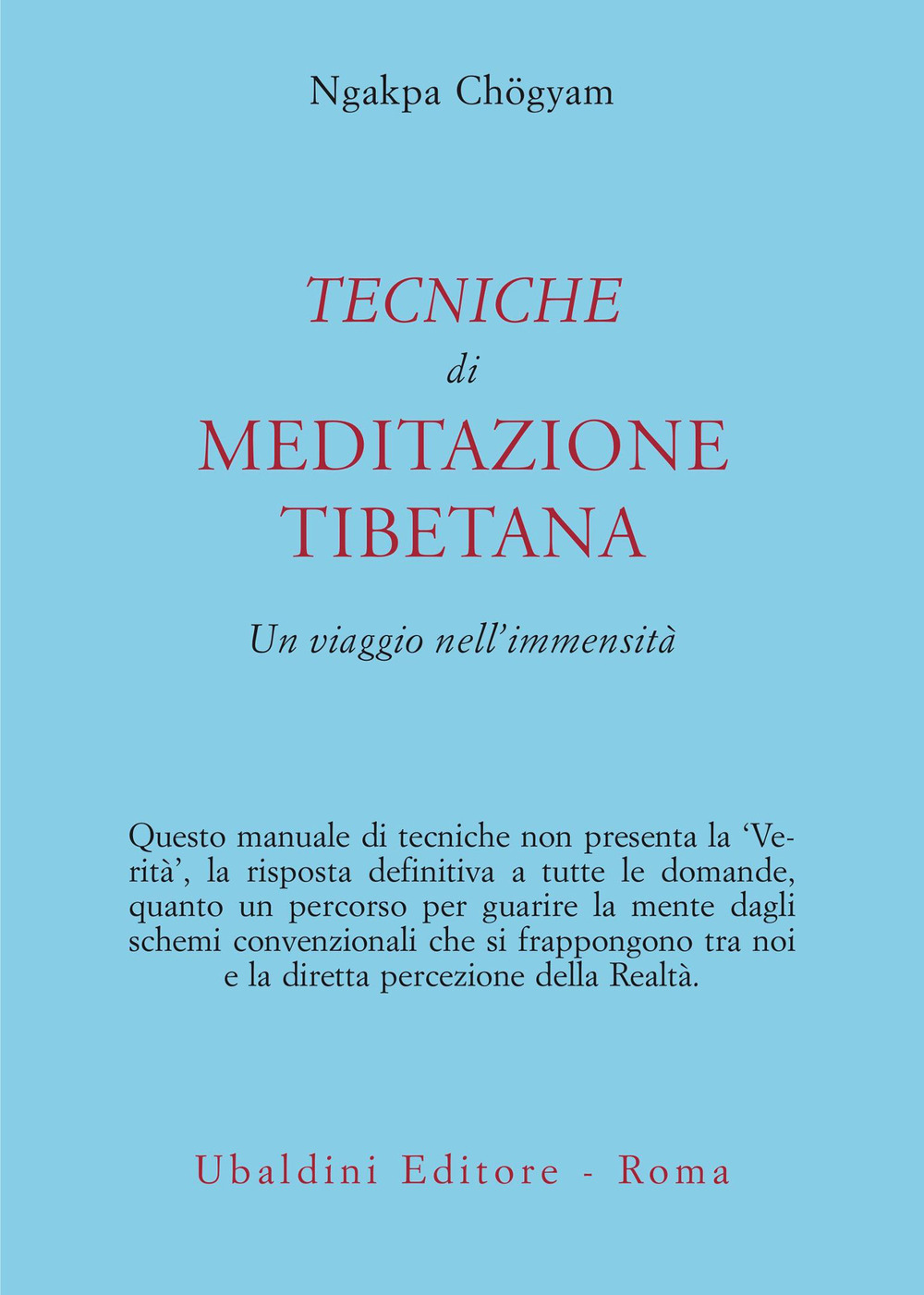 Tecniche di meditazione tibetana. Un viaggio nell'immensità