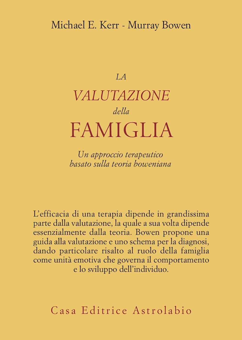 La valutazione della famiglia. Un approccio terapeutico basato sulla teoria boweniana