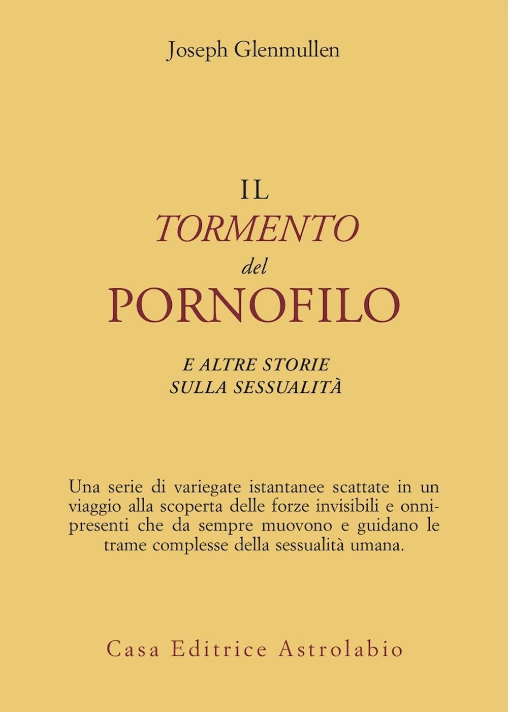 Il tormento del pornofilo e altre storie sulla sessualità