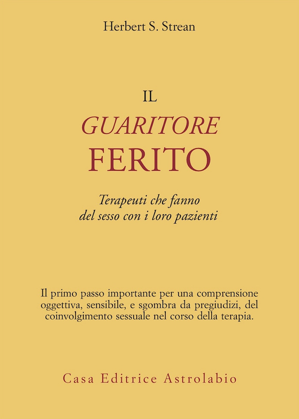 Il guaritore ferito. Terapeuti che fanno del sesso con i loro pazienti