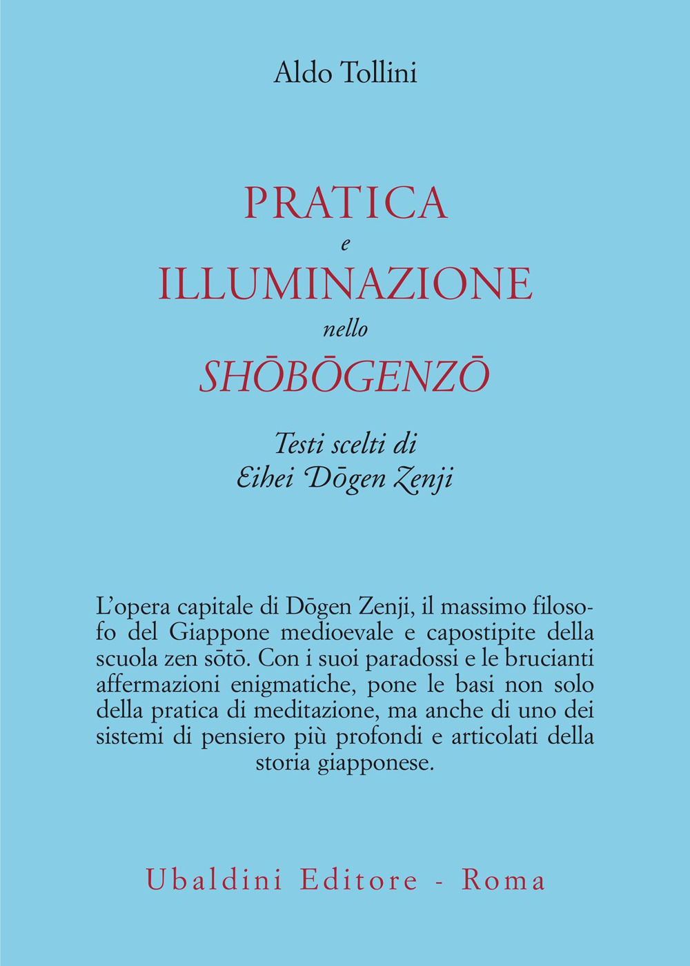 Pratica e illuminazione nello Shōbōgenzō. Testi scelti di Eihei Dōgen Zenji