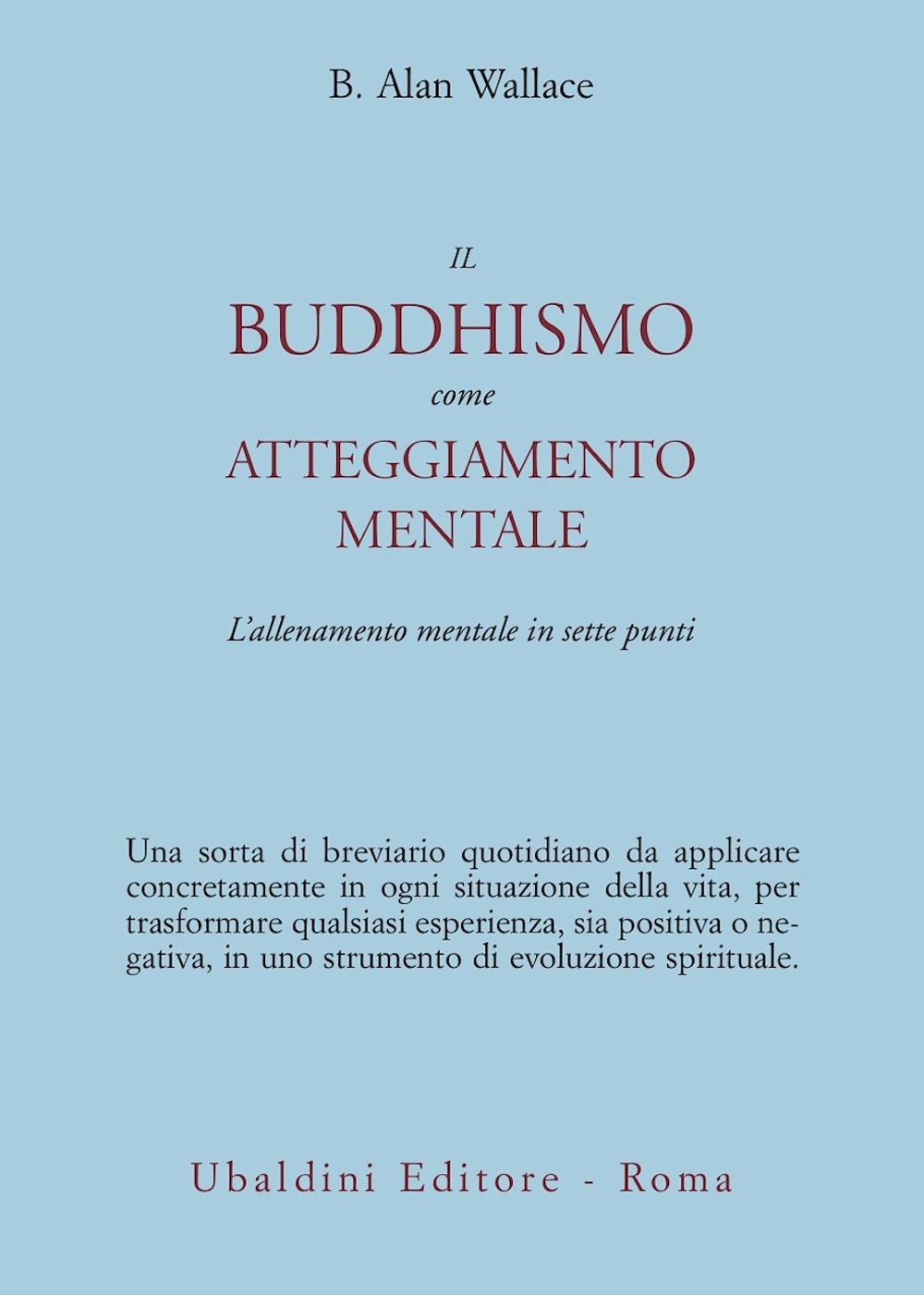 Il buddhismo come atteggiamento mentale. L'allenamento mentale in sette punti