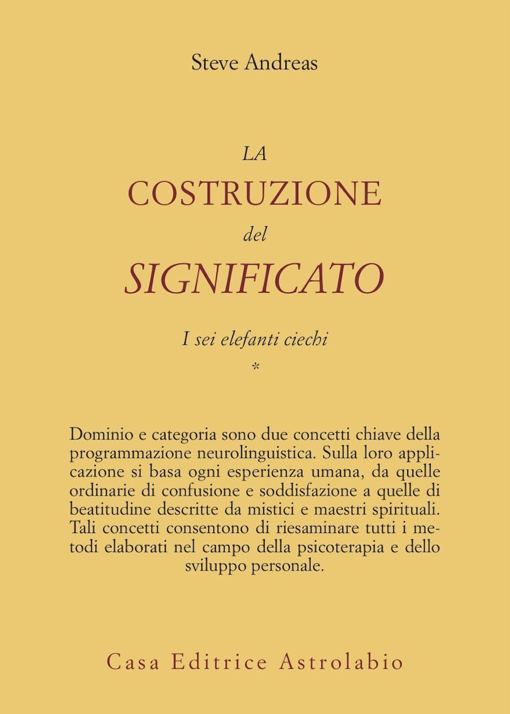 La costruzione del significato. Vol. 1: I sei elefanti ciechi