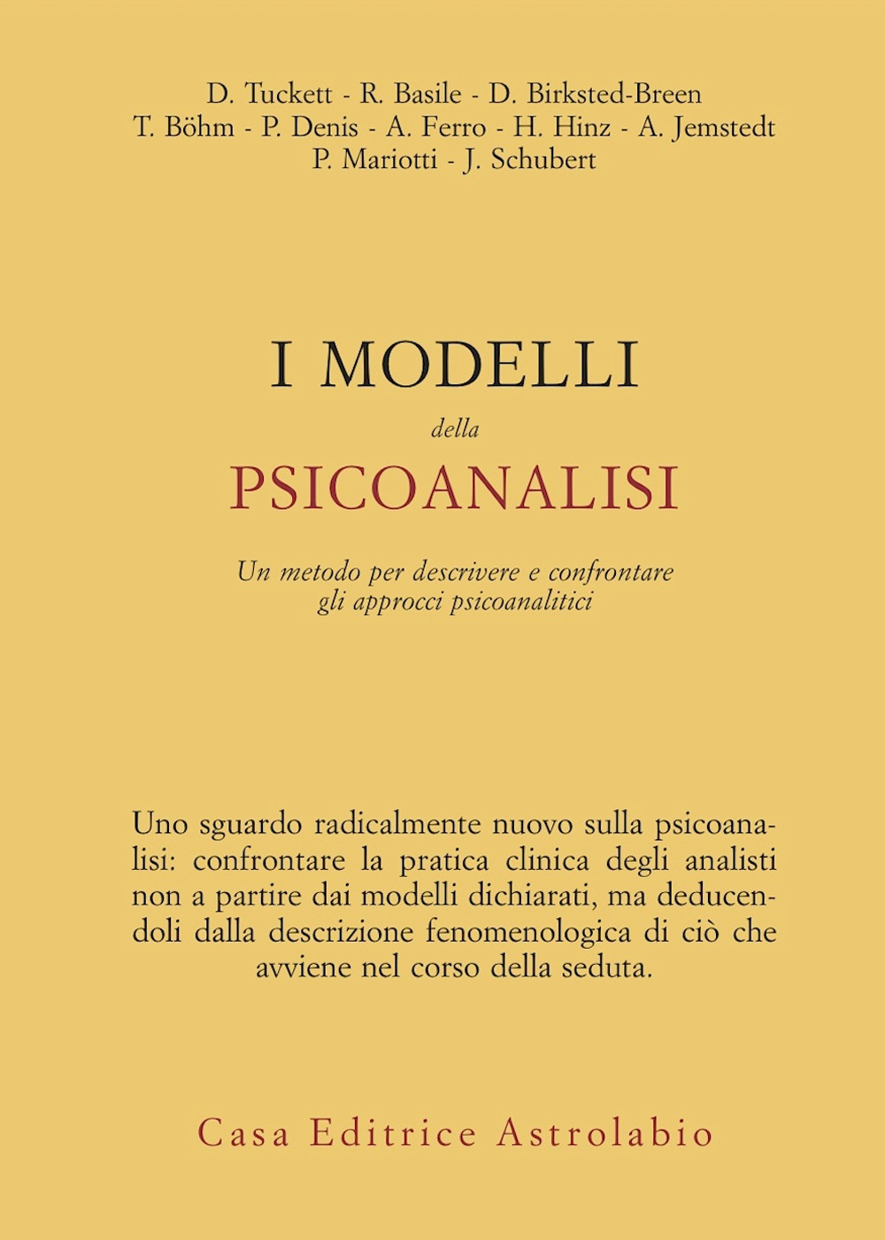 I modelli della psicoanalisi. Un metodo er descrivere e confrontare gli approcci psicoanalitici