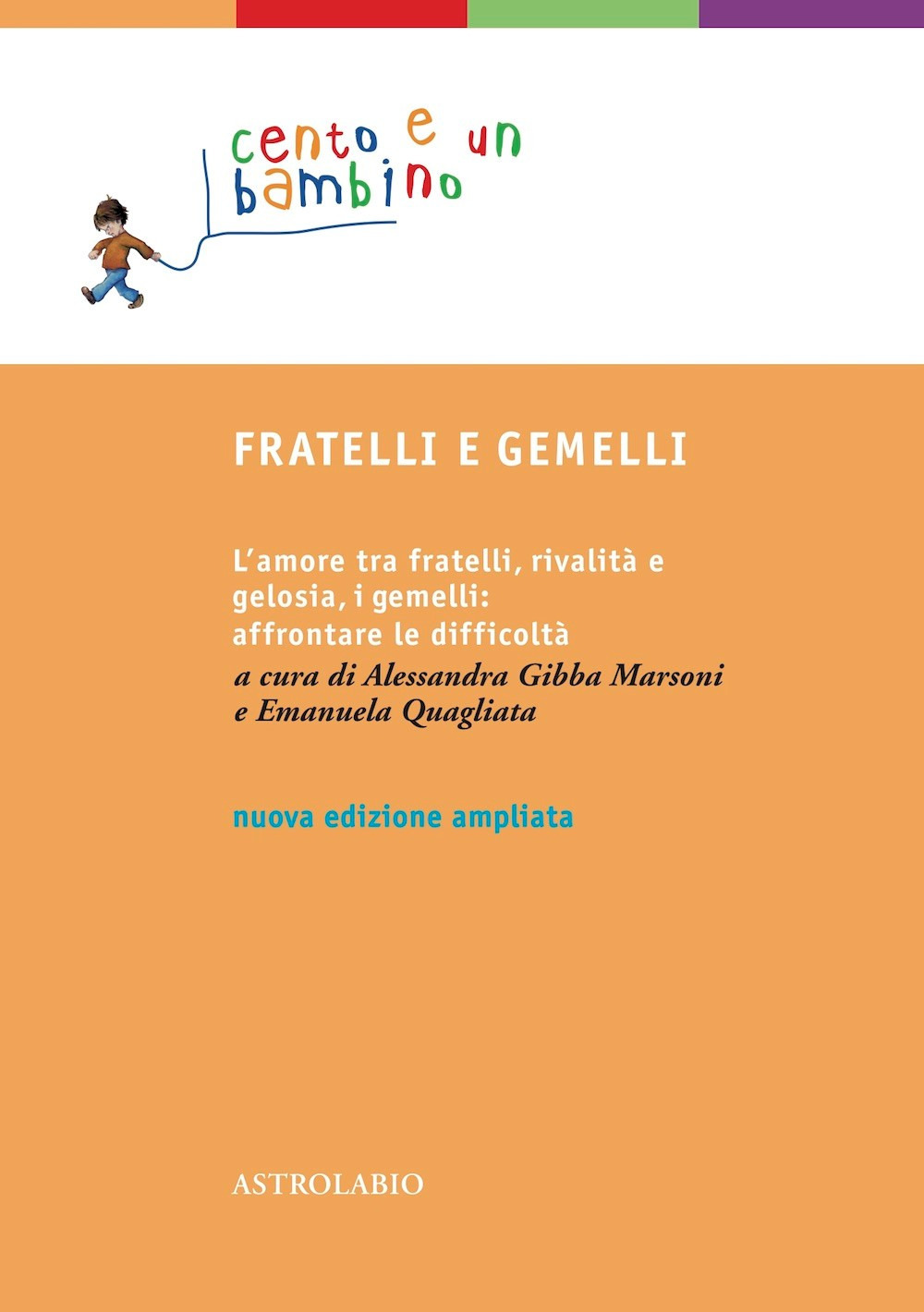 Fratelli e gemelli. L'amore tra fratelli, rivalità e gelosia, i gemelli: affrontare le difficoltà